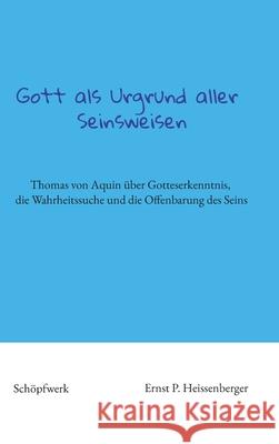 Gott als Urgrund aller Seinsweisen Heissenberger, Ernst P. 9783384338433 Schöpfwerk - książka