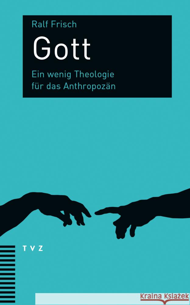 Gott: Ein Wenig Theologie Fur Das Anthropozan Ralf Frisch 9783290186623 Theologischer Verlag - książka