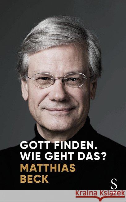 Gott finden. Wie geht das? Beck, Matthias 9783222136610 Styria - książka