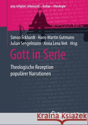 Gott in Serie: Theologische Rezeption Populärer Narrationen Eckhardt, Simon 9783658293222 Springer vs - książka