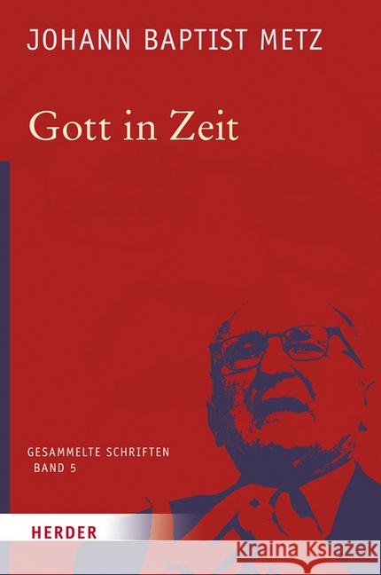 Gott in Zeit Metz, Johann B.; Metz, Johann B. 9783451348051 Herder, Freiburg - książka