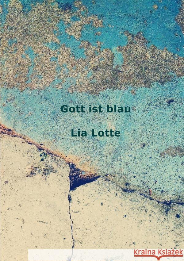 Gott ist Blau Lotte, Lia 9783748584742 epubli - książka