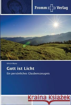 Gott ist Licht Manz, Ulrich 9786202442374 Fromm Verlag - książka