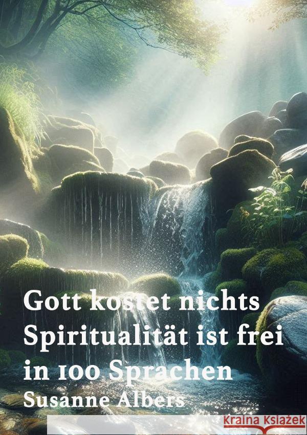Gott kostet nichts - Spiritualität ist frei Albers, Susanne 9783565043712 epubli - książka