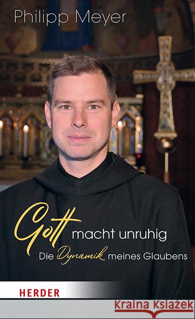 Gott Macht Unruhig: Die Dynamik Meines Glaubens Meyer, Pater Philipp 9783451386213 Herder, Freiburg - książka
