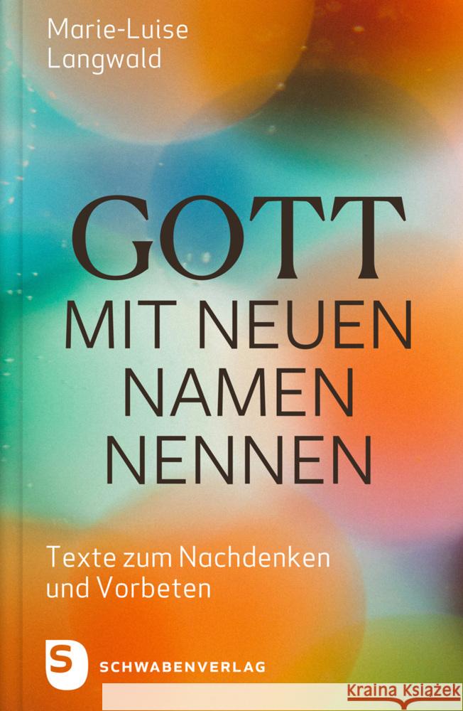 Gott mit neuen Namen nennen Langwald, Marie-Luise 9783796618635 Schwabenverlag - książka