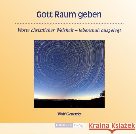 Gott Raum geben Genetzke, Wolf 9783946083702 Freimund-Verlag - książka