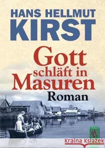 Gott schläft in Masuren : Roman Kirst, Hans H.   9783938176122 Lindenbaum Verlag - książka