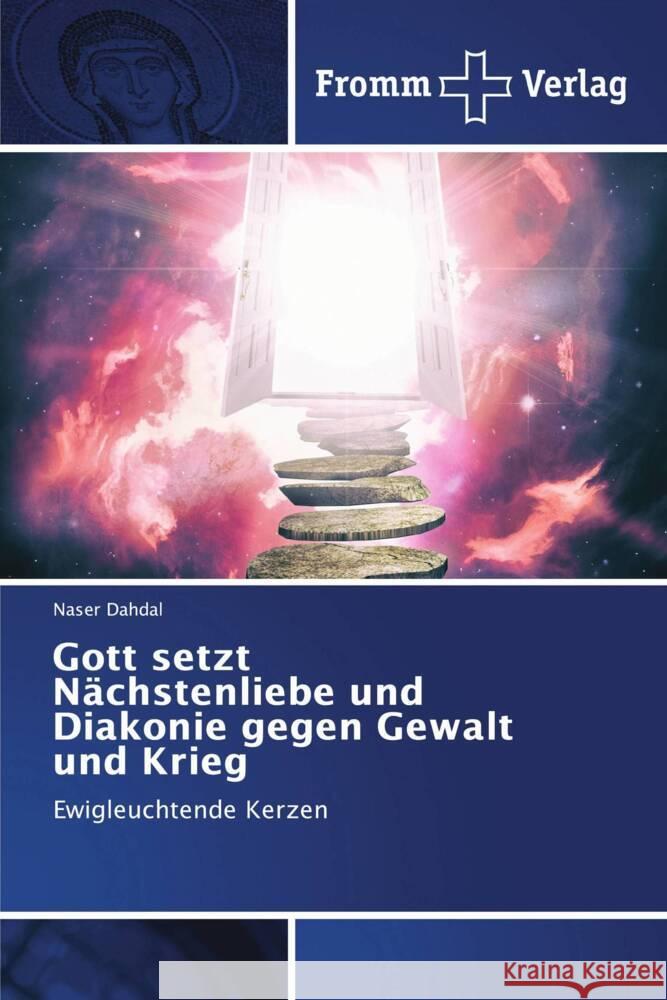 Gott setzt Nächstenliebe und Diakonie gegen Gewalt und Krieg Dahdal, Naser 9786138375579 Fromm Verlag - książka