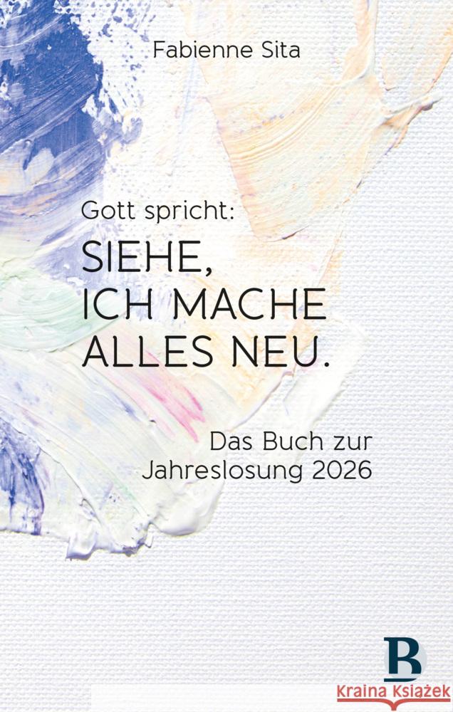 Gott spricht: Siehe, ich mache alles neu Sita, Fabienne 9783417010466 SCM R. Brockhaus - książka