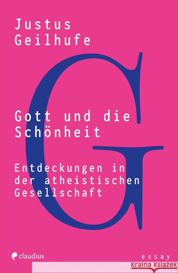 Gott und die Schönheit Geilhufe, Justus 9783532629048 Claudius - książka