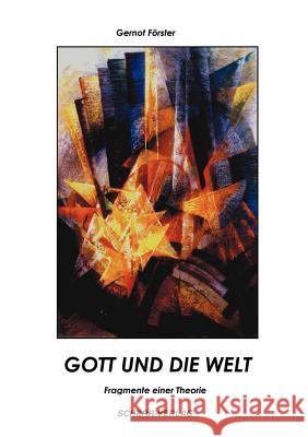 Gott und die Welt - Fragmente einer Theorie Gernot F 9783831117437 Books on Demand - książka