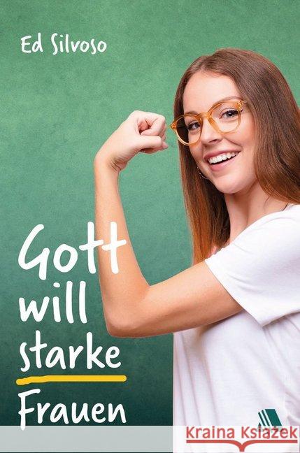 Gott will starke Frauen Silvoso, Ed 9783954590414 Asaph - książka