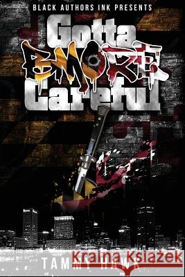 Gotta Bmore Careful Tammy Hawk 9780997157246 Black Authors Ink LLC - książka
