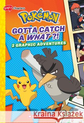 Gotta Catch a What?! (Pokémon: Graphix Chapters): Gotta Catch a What?! (Pokémon: Graphic Collection #3) Whitehill, Simcha 9781338819953 Scholastic Inc. - książka