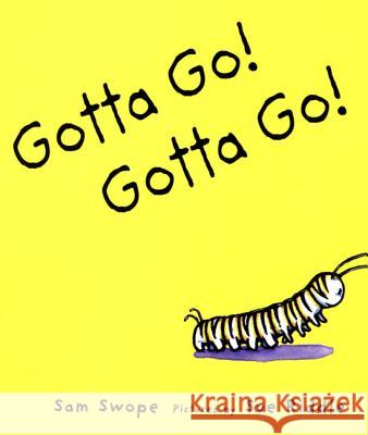 Gotta Go! Gotta Go!: A Picture Book Sam Swope Sue Riddle 9780374427863 Farrar Straus Giroux - książka
