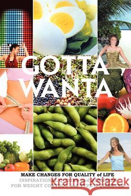 Gotta Wanta: Make Changes for Quality of Life; Inspirational Quotes and Remedies Rister, Shira 9781477156513 Xlibris Corporation - książka