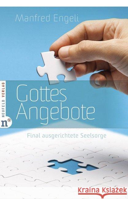 Gottes Angebote : Final ausgerichtete Seelsorge Engeli, Manfred 9783862560202 Neufeld Verlag - książka