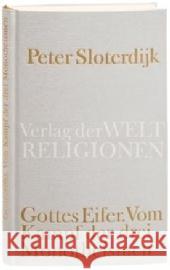 Gottes Eifer : Vom Kampf der drei Monotheismen Sloterdijk, Peter   9783458710042 Verlag der Weltreligionen im Insel Verlag - książka