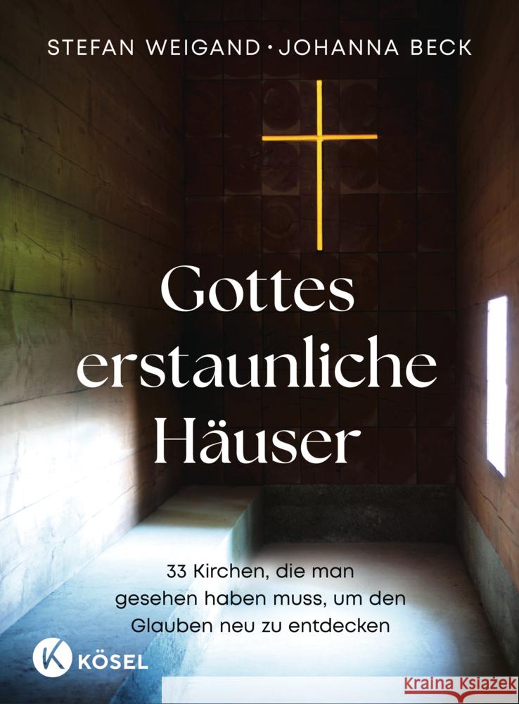 Gottes erstaunliche Häuser Weigand, Stefan, Beck, Johanna 9783466373468 Kösel - książka
