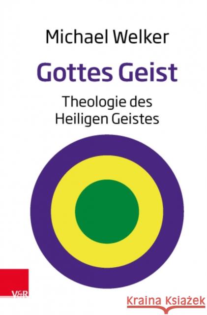 Gottes Geist: Theologie des Heiligen Geistes Michael Welker 9783525565575 Vandenhoeck & Ruprecht GmbH & Co KG - książka