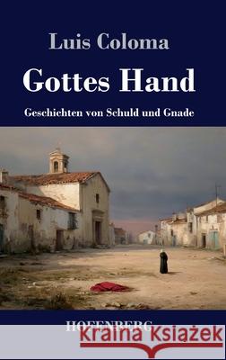 Gottes Hand Coloma, Luis 9783743753228 Hofenberg - książka