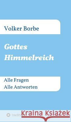 Gottes Himmelreich Volker Borbe 9783734520686 Tredition Gmbh - książka