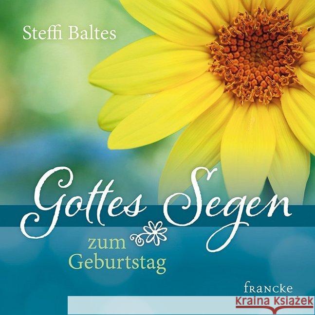 Gottes Segen zum Geburtstag Baltes, Steffi 9783868277173 Francke-Buchhandlung - książka