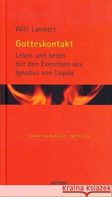 Gotteskontakt : Leben und beten mit den Exerzitien des Ignatius von Loyola Lambert, Willi 9783429037086 Echter - książka