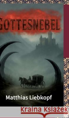 Gottesnebel Liebkopf, Matthias 9783384745002 tredition - książka
