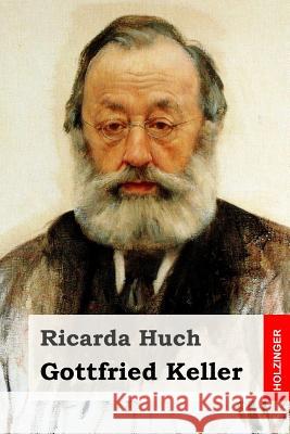 Gottfried Keller Ricarda Huch 9781983459184 Createspace Independent Publishing Platform - książka