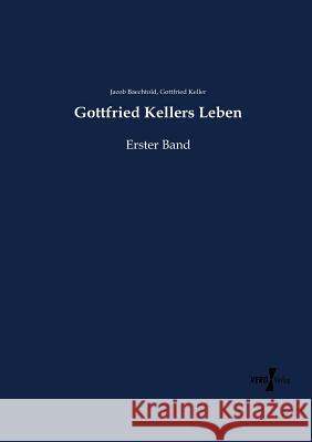 Gottfried Kellers Leben: Erster Band Jacob Baechtold, Gottfried Keller 9783737219167 Vero Verlag - książka