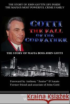 Gotti The Fall of The Godfather Davis, W. G. 9781545505922 Createspace Independent Publishing Platform - książka