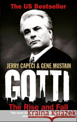 Gotti: The Rise and Fall Jerry Capeci 9780091943189 Ebury Publishing - książka