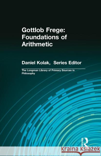 Gottlob Frege: Foundations of Arithmetic: (Longman Library of Primary Sources in Philosophy) Frege, Gottlob 9780321241894  - książka