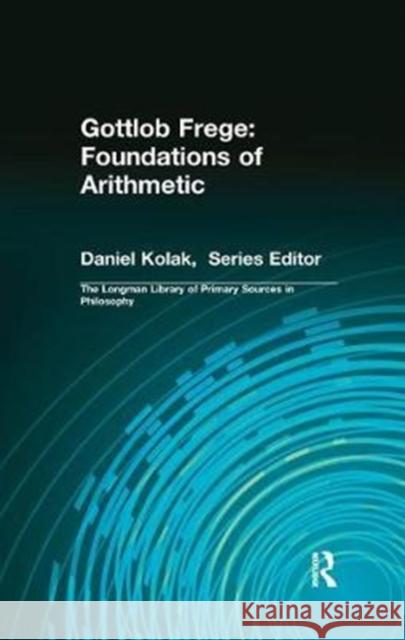 Gottlob Frege: Foundations of Arithmetic: (Longman Library of Primary Sources in Philosophy) Frege, Gottlob 9781138457409  - książka