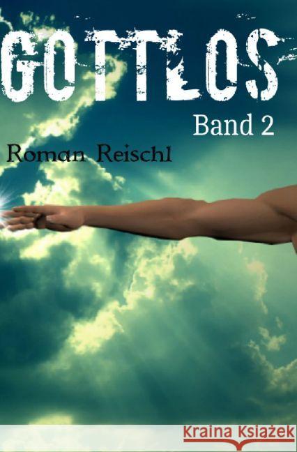 GOTTLOS - Band 2 : Gute und böse Geschichten Reischl, Roman 9783745071573 epubli - książka