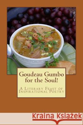 Goudeau Gumbo for the Soul!: A Literary Feast of Inspirational Poetry Jacqui Hill-Goudeau Taylor Jourdan Goudeau 9780989623308 Jacquelyn Hill-Goudeau - książka