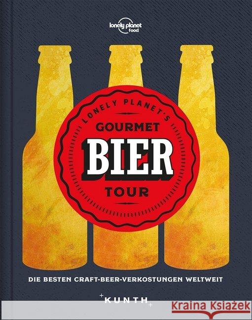 Gourmet Bier Tour : Die besten Craft-Beer-Verkostungen weltweit (Lonely Planet)  9783955047016 Kunth - książka