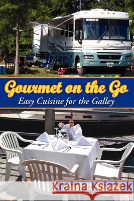 Gourmet on the Go: Easy Cuisine for the Galley Russell, Ruth 9781425953676 Authorhouse - książka