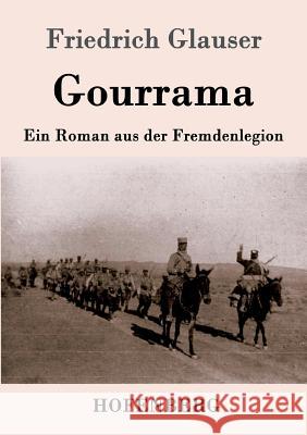 Gourrama: Ein Roman aus der Fremdenlegion Glauser, Friedrich 9783861998068 Hofenberg - książka