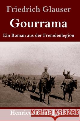 Gourrama (Großdruck): Ein Roman aus der Fremdenlegion Friedrich Glauser 9783847847687 Henricus - książka