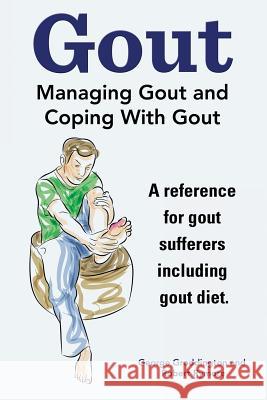 Gout. Managing Gout and Coping With Gout. Reference for gout sufferers including gout diet. Rymore, Robert 9781910410349 Imb Publishing - książka