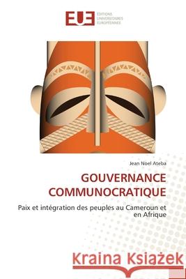 GOUVERNANCE COMMUNOCRATIQUE Ateba, Jean Noel 9786208980092 Éditions universitaires européennes - książka