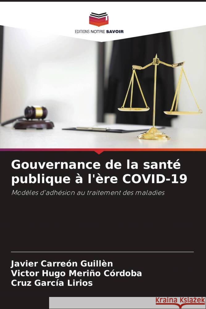 Gouvernance de la sante publique a l'ere COVID-19 Javier Carreon Guillen Victor Hugo Merino Cordoba Cruz Garcia Lirios 9786206045472 Editions Notre Savoir - książka