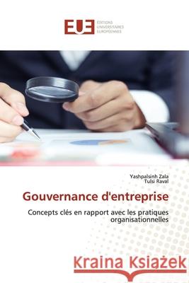 Gouvernance d'entreprise Yashpalsinh Zala, Tulsi Raval 9786139563715 Editions Universitaires Europeennes - książka