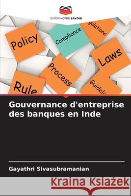 Gouvernance d'entreprise des banques en Inde Sivasubramanian, Gayathri 9786209343698 Editions Notre Savoir - książka
