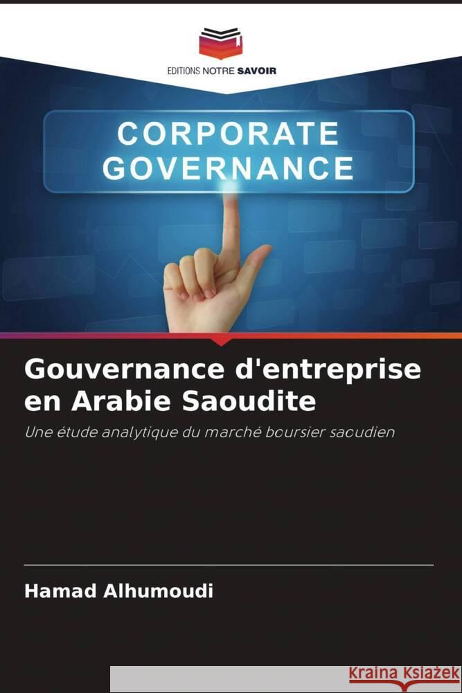 Gouvernance d'entreprise en Arabie Saoudite Alhumoudi, Hamad 9786208541330 Editions Notre Savoir - książka