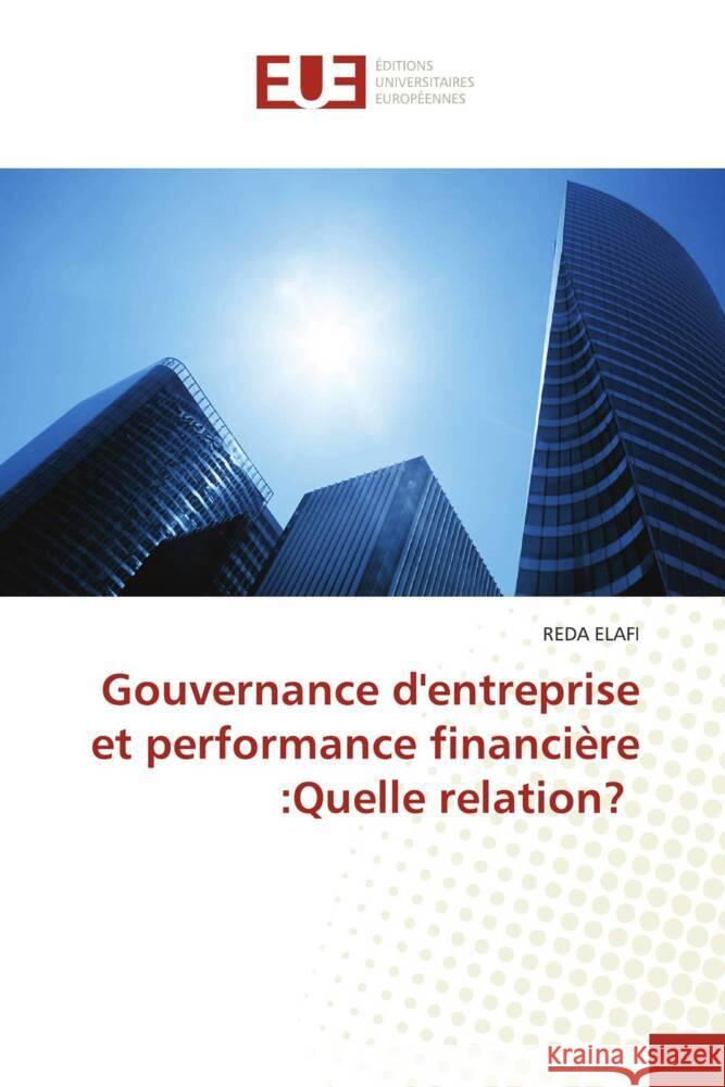 Gouvernance d'entreprise et performance financière :Quelle relation? ELAFI, REDA 9786203416992 Éditions universitaires européennes - książka