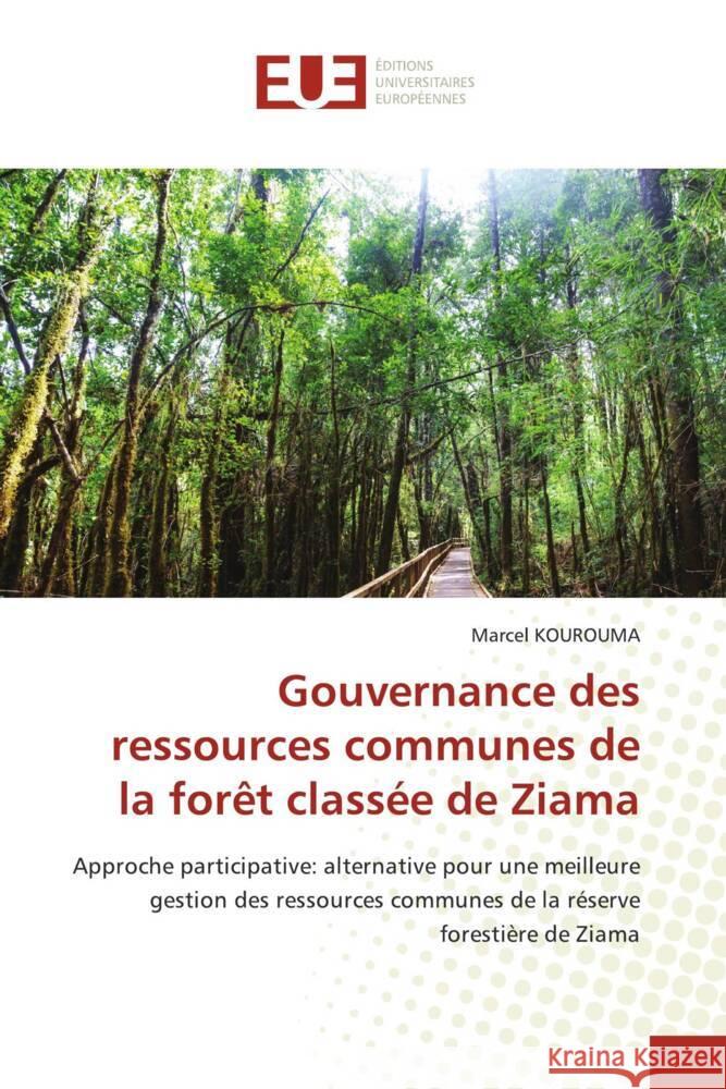 Gouvernance des ressources communes de la forêt classée de Ziama KOUROUMA, Marcel 9786206724568 Éditions universitaires européennes - książka